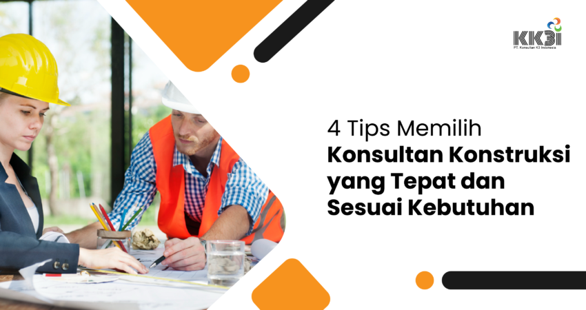 4 tips memilih konsultan konstruksi